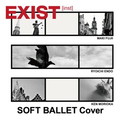 『EXIST』SOFT BALLET Cover (instrumental)