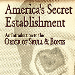 America's Secret Establishment - The Order and Global Control