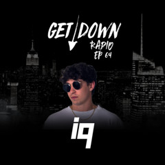 Get Down Radio Ep. 64 | IQ