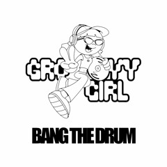 Groovy Girl - Bang The Drum Mix