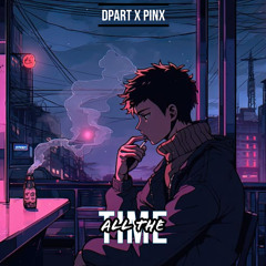 Dpart x PINX - ALL THE TIME (demo version)