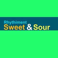 Rhythiment- Sweet & Sour (The New Era) [ NEW ]