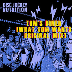 Tom's Diner (What Tom Wants Disc Jockey Original Mix) ft Suzanne Vega