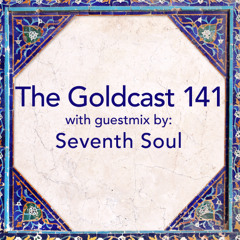 The Goldcast 141 (Sep 5, 2025) with guestmix by Seventh Soul