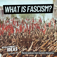 29: What is Fascism?