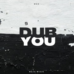 Dub You #5 - WGG mix (dub techno, experimental, chill, nostalgic)