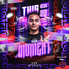 THIS IS MY MOMENT - JHON EDISON DJ