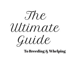 [GET] EPUB 📚 The Ultimate Guide to Breeding and Whelping by  Lineice Watson PDF EBOO