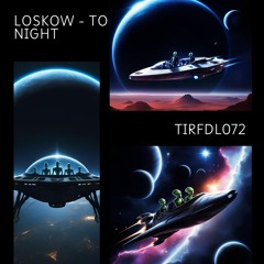 Loskow - To Night [TIRF72]