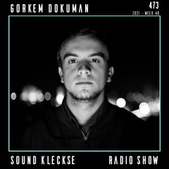 Sound Kleckse Techno Radio 0473 - Gorkem Dokuman - 2021 week 48