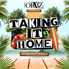 ORBZ - Taking It Home (MashUp Pack) //UNPS004 [FREE DOWNLOAD]