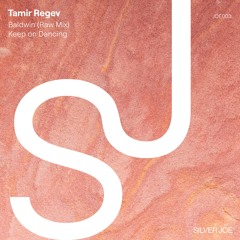 Tamir Regev - Keep on Dancing [Silver Joe]