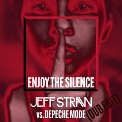 Depeche Mode - Enjoy The Silence (Jeff Straw Edit Dub Mix) TWO FREE DOWNLOADS