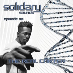 Solidary Sounds - Episode 36 - The Real Carter
