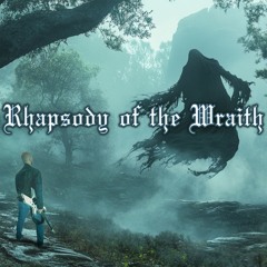 Rhapsody of the Wraith