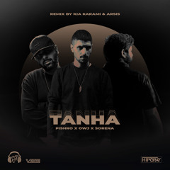 Pishro X Sorena X Owj - Tanha Remix BY Arsis & Kia