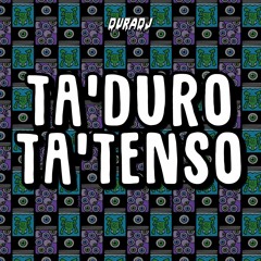 TA' DURO, TA' TENSO (SOLTERA VA) | DURA DJ