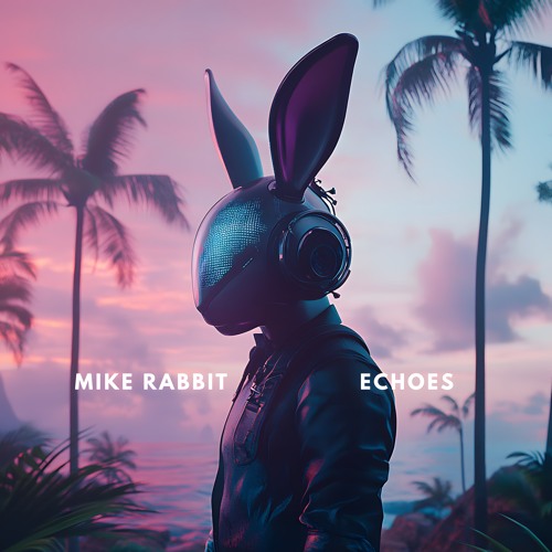 Mike Rabbit - Echoes