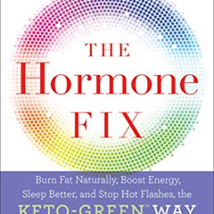 ACCESS KINDLE 💗 The Hormone Fix: Burn Fat Naturally, Boost Energy, Sleep Better, and