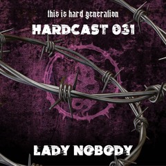 HARDCAST031 - LADY NOBODY