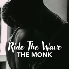 Ride The Wave - The Monk