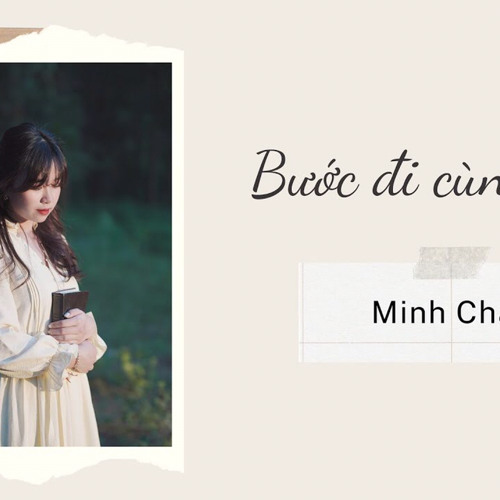 BƯỚC ĐI CÙNG NGÀI | MINH CHÂU「Lyrics」