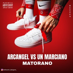 INTRO ARCANGEL VS  UN MARCIANO MASHUP MATORANO