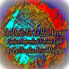 The Devils Go To Hell Anyway Spoken Version Eight
