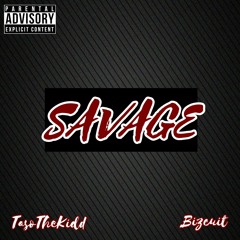 TasoTheKidd - Savage (feat. BIZCUIT)