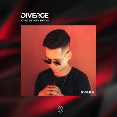 Diverge Guestmix #003 with BVRRN