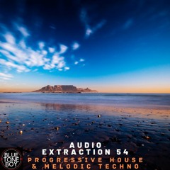 Audio Extraction 54 ~ #ProgressiveHouse #MelodicTechno