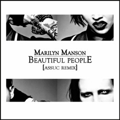 Marilyn Manson - The Beautiful People (Assuc Remix) Free Download