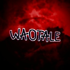 [WAOTale] - Ω