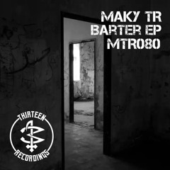 MTR080 - Maky TR -Barter ( Original Mix ).