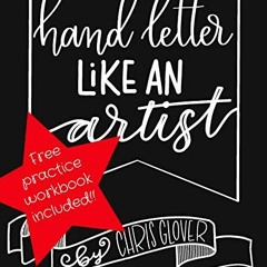 [VIEW] [EBOOK EPUB KINDLE PDF] Hand Letter Like An Artist (Hand Lettering Book 1) by  Chris Glover �