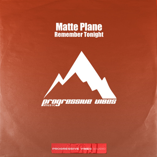 Matte Plane - Remember Tonight (Extended Mix) [Progressive Vibes Music - PVM1129]