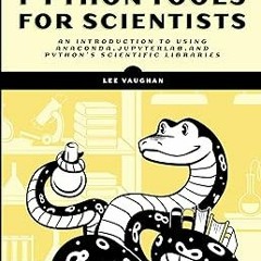 Python Tools for Scientists: An Introduction to Using Anaconda, JupyterLab, and Python's Scient