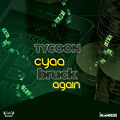 Tycoon - Cyan Bruck  Again (Prod. By Island Kidd)