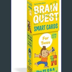 {ebook} 🌟 Brain Quest For Twos Smart Cards, Revised 5th Edition (Brain Quest Smart Cards) Read Onl