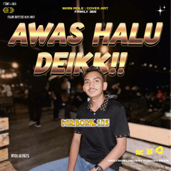 AWAS HALUU DEIK!!! #MR.BORIL103 (DYCAAA)