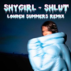Shygirl - Shlut (Londen Summers Remix)