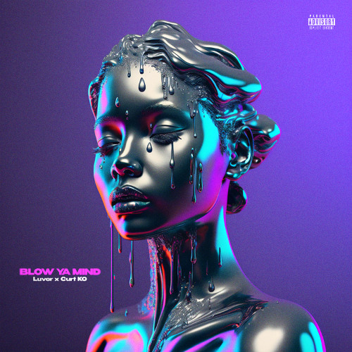BLOW YA MIND - Luver x Curt KO