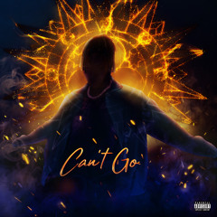 Can't Go (feat. Ty Dolla $ign)