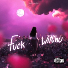 Fuck Witchu