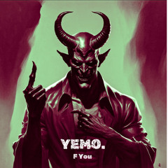 YEMO. - F You