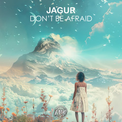 Jagur - Don’t Be Afraid [CHILL HOUSE / FUNK]