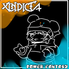 [XINDICTA ~ Power Fantasy]