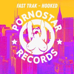 Fast Trak - Hooked (Pornostar Records)