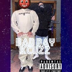 bad day -KCuzz