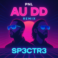 PNL - AU DD (Sp3ctr3 EDIT)
